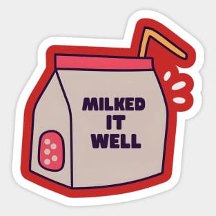 Milked it well Sticker